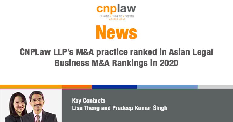 CNPLaw LLP's M&A practice ranked in Asian Legal Business M&A Rankings in 2020